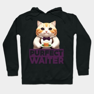 Just a Purrfect Waiter Cat Hoodie